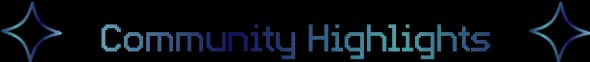 Community Highlights